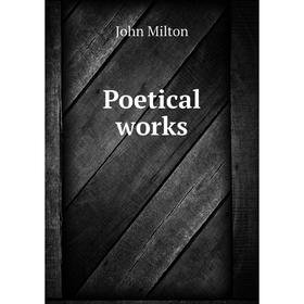 

Книга Poetical works. John Milton