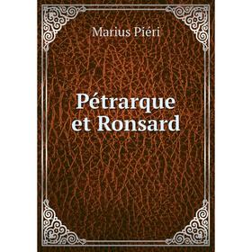 

Книга Pétrarque et Ronsard. Marius Piéri