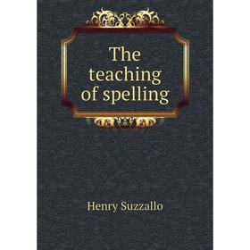 

Книга The teaching of spelling. Henry Suzzallo