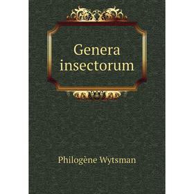

Книга Genera insectorum. Philogène Wytsman
