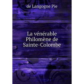 

Книга La vénérable Philomène de Sainte-Colombe