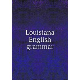 

Книга Louisiana English grammar