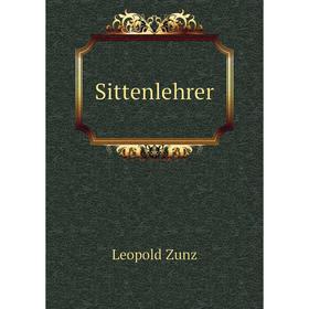 

Книга Sittenlehrer. Leopold Zunz