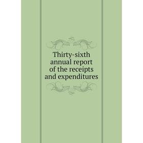 

Книга Thirty-sixth annual report of the receipts and expenditures. Hyde Park