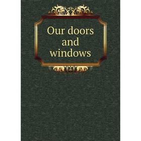 

Книга Our doors and windows