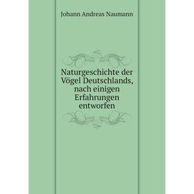 

Книга NaturGeschichte der Vögel Deutschlands, nach einigen Erfahrungen entworfen