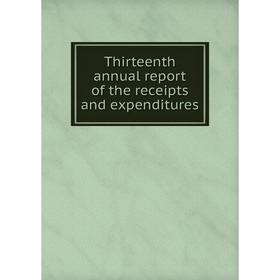 

Книга Thirteenth annual report of the receipts and expenditures. Hyde Park