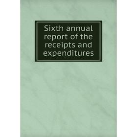 

Книга Sixth annual report of the receipts and expenditures. Hyde Park