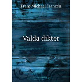

Книга Valda dikter. Frans Michael Franzén