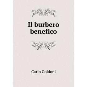 

Книга Il burbero benefico. Carlo Goldoni