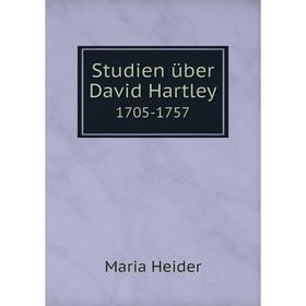 

Книга Studien über David Hartley 1705-1757. Maria Heider