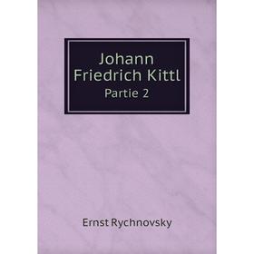 

Книга Johann Friedrich KittlPartie 2