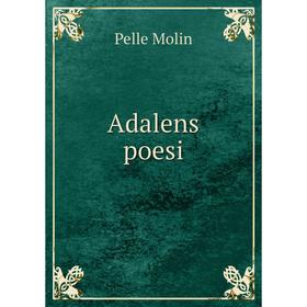 

Книга Adalens poesi. Pelle Molin