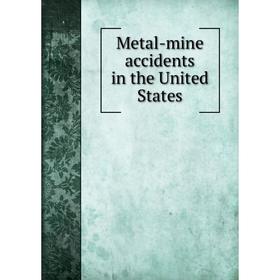 

Книга Metal-mine accidents in the United States