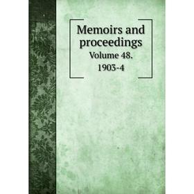 

Книга Memoirs and proceedingsVolume 48 1903-4