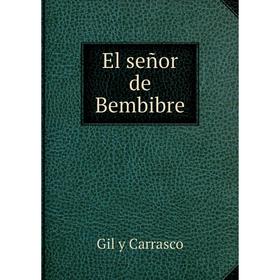 

Книга El señor de Bembibre. Gil y Carrasco