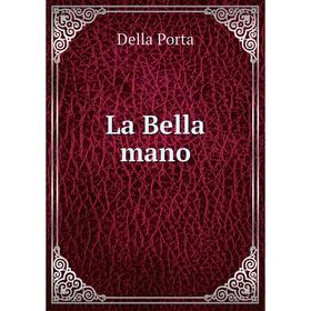 

Книга La Bella mano