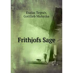 

Книга Frithjofs Sage. Esaias Tegnér, Gottlieb Mohnike