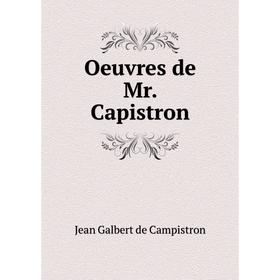 

Книга Oeuvres de Mr Capistron