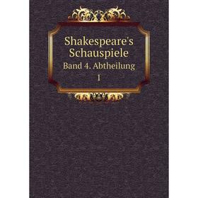 

Книга Shakespeare's Schauspiele Band 4. Abtheilung 1. Johann Heinrich Bob