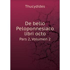 

Книга De bello Peloponnesiaco libri octoPars 2, . Volumen 2. Thucydides, Ernestus Fridericus Poppo