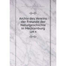 

Книга Archiv des Vereins der Freunde der Naturgeschichte in MecklenburgLeft 4. Verein der Freunde der Naturgeschichte in Mecklenburg