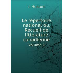 

Книга Le répertoire national ou, Recueil de littérature canadienne Volume 2