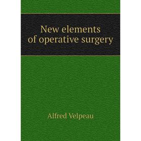 

Книга New elements of operative surgery