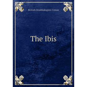 

Книга The Ibis. British Ornithologists' Union