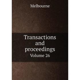 

Книга Transactions and proceedings. Volume 26. Melbourne