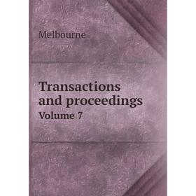 

Книга Transactions and proceedings. Volume 7. Melbourne