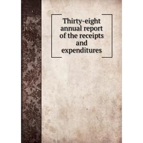 

Книга Thirty-eight annual report of the receipts and expenditures. Hyde Park