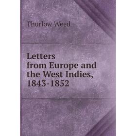 

Книга Letters from Europe and the West Indies, 1843-1852