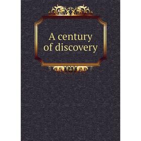 

Книга A century of discovery. Theodore Vogel