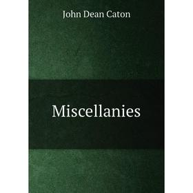 

Книга Miscellanies