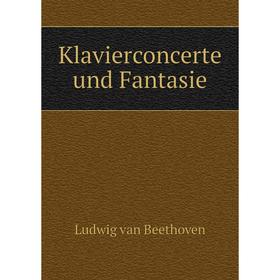 

Книга Klavierconcerte und Fantasie
