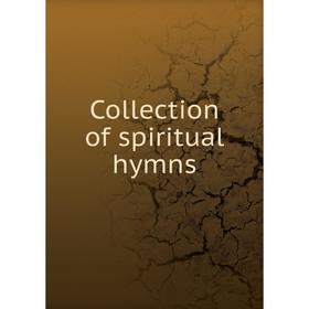 

Книга Collection of spiritual hymns. Brethren in Christ River Brethren General Conference