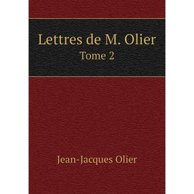 

Книга Lettres de M OlierTome 2