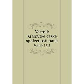 

Книга Vestník Královské ceské spolecnosti náukRočník 1911. Königlich-Böhmische Gesellschaft der Wissenschaften. Mathematisch-naturwissenschaftliche Cl