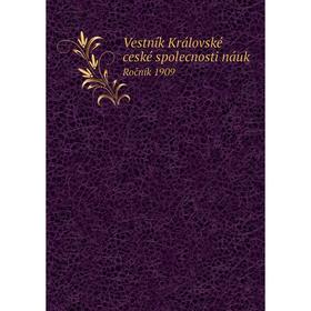 

Книга Vestník Královské ceské spolecnosti náukRočník 1909. Königlich-Böhmische Gesellschaft der Wissenschaften. Mathematisch-naturwissenschaftliche Cl