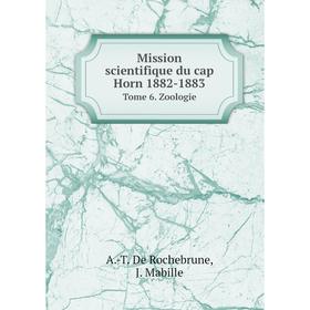 

Книга Mission scientifique du cap Horn 1882-1883Tome 6 Zoologie