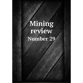 

Книга Mining Review Number 29