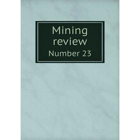 

Книга Mining Review Number 23