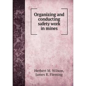 

Книга Organizing and conducting safety work in mines