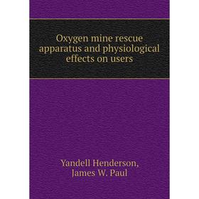 

Книга Oxygen mine rescue apparatus and physiological effects on users