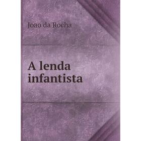 

Книга A lenda infantista. Joao da Rocha