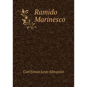 

Книга Ramido Marinesco. Carl Jonas Love Almquist