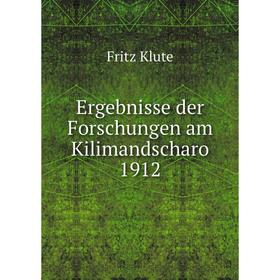 

Книга Ergebnisse der Forschungen am Kilimandscharo 1912. Fritz Klute