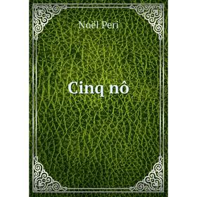 

Книга Cinq nô. Noël Peri