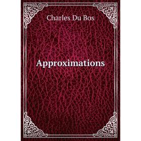 

Книга Approximations. Charles Du Bos